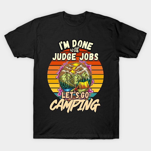 JUDGE AND CAMPING DESIGN VINTAGE CLASSIC RETRO COLORFUL PERFECT FOR  JUDGE AND CAMPERS T-Shirt by Unabashed Enthusiasm